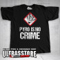 PYRO IS NO CRIME